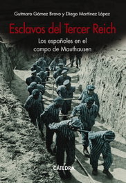 Esclavos del Tercer Reich, Gutmaro Gómez Bravo - CATEDRA