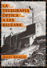 La telegrafía óptica en las Baleares, Àngel Aparicio i Pasqual - DOCUMENTA BALEAR