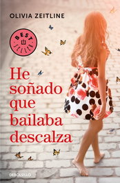 He soñado que bailaba descalza, Olivia Zeitline - DEBOLSILLO