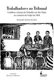 Trabalhadores no tribunal, Fernando Teixeira da Silva - ALAMEDA