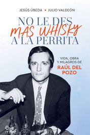 No le des más whisky a la perrita, Jesús Úbeda y Julio Valdeón - LA ESFERA DE LOS LIBROS