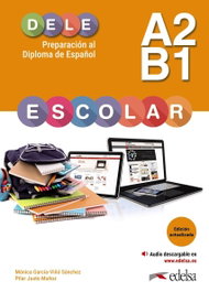 EDELSA EDISEIS, Preparación al DELE Escolar A2/B1. Edición actualizada
