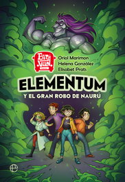 Elementum y el gran robo de Naurú, Oriol Marimon Garrido, Helena González Burón - LA ESFERA DE LOS LIBROS