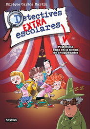 Detectives extraescolares 2. Misterioso robo en la tienda de antigüedades, Enrique Carlos Martín - DESTINO INFILANT