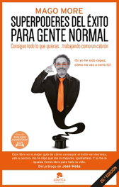 Superpoderes del éxito para gente normal, Mago More - ALIENTA