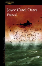 ALFAGUARA, Frenesi, Joyce Carol Oates - ALFAGUARA