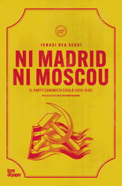 Ni Madrid ni Moscou, Ignasi Bea Seguí - TIGRE DE PAPER