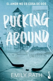 Pucking Around. El amor no es cosa de dos (Serie Pucking, 1), Emily Rath - BOOKET