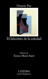 El laberinto de la soledad, Octavio Paz - CATEDRA