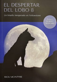 El Despertar del Lobo 8. Un Triunfo Inesperado en Yellowstone, Rick McIntyre - EDITORIAL CARBRAME