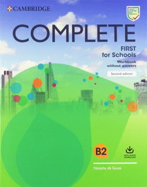 CAMBRIDGE COMPLETE FIRST FOR SCHOOLS (WB-KEY)+ DOWNLOADABLE AUDIO