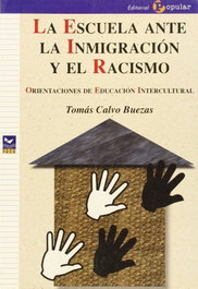 La escuela ante la inmigración y el racismo, Tomás Calvo Buezas - POPULAR
