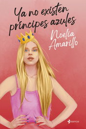 Ya no existen príncipes azules, Noelia Amarillo - ESENCIA
