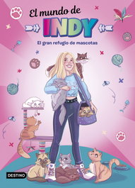 El Mundo de Indy: El gran refugio de mascotas, El mundo de Indy - DESTINO INFANTIL