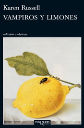Vampiros y limones, Karen Russell - TUSQUETS