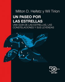 Un paseo por las estrellas, Milton D. Heifetz / Will Tirion - AKAL