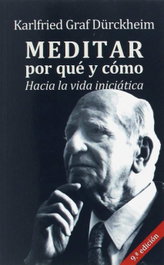 Meditar. ¿Por qué y cómo?, Karlfried Durckheim - MENSAJERO
