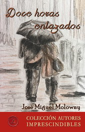 Doce horas enlazados, José Miguel Molowny Barreto - LACRE
