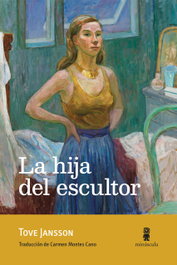 La hija del escultor, Tove Jansson - MINUSCULA EDITORIAL