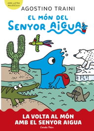 ESTRELLA POLAR, El món del senyor Aigua 3. La volta al món amb el senyor Aigua, Agostino Traini - ESTRELLA POLAR