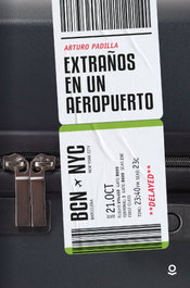 Extraños en un aeropuerto, Arturo Padilla de Juan - LOQUELEO