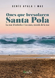 Ones que bresssolaren Santa Pola, La mar d'embolics y Les ones, records de la ma, Genís Ayala i Mas - ECU