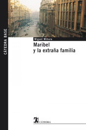 Maribel y la extraña familia, Miguel Mihura - CATEDRA