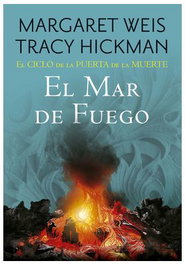 El Ciclo de la Puerta de la Muerte 03/07 El Mar de Fuego, Margaret Weis - Logista Compañia De Distribucion Integral, Sa