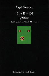 101 + 19 = 120 poemas, Ángel González - VISOR EDITORIAL