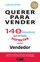 Querer para vender, 140 impulsos que te harán disfrutar como vendedor, Ladislao Mollá Ayuso - DOBLEERRE