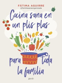 ZENITH, Cocina sana en un plis plas para toda la familia - Fátima Aguirre