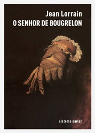 O Senhor de Bougrelon, Jean Lorrain - SISTEMA SOLAR