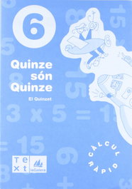 TEXT EDUCACIO, Quinze son Quinze (6e.prim.quad.calcul rapid), Segarra Neira, Lluís; Barba Uriach, David - TEXT EDUCACIO