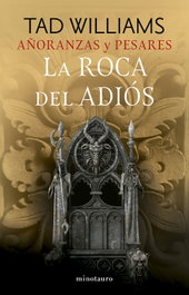 MINOTAURO, Añoranzas y pesares nº 02/04 La Roca del Adiós - Tad Williams