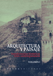 Arquitectura y paisaje: transferencias históricas, retos contemporáneos (vol. 1 y vol. 2), AA. VV. - ABADA EDITORES
