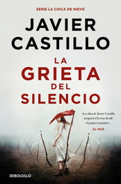 La grieta del silencio, Javier Castillo - DEBOLSILLO