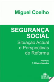 DIARIO DE BORDO, Segurança social: situação actual e perspectiva - Miguel Coelho