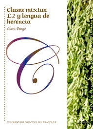 ARCO-LIBROS Clases mixtas: L2 y lengua de herencia, Clara Burgo - ARCO-LIBROS