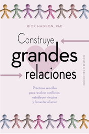 Construye grandes relaciones, Rick Hanson - OBELISCO EDICIONES