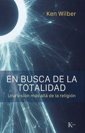 En busca de la totalidad, Ken Wilber - KAIROS