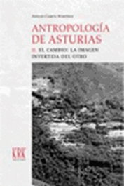 Antropología de Asturias II. El cambio: imagen invertida del otro, Adolfo Garcia Martinez - KRK EDICIONES