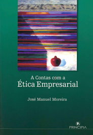 A Contas com a etica Empresarial - 2ª Ed.-, Jose Manuel Moreira - PRINCIPIA