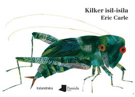 Kilker isil-isila, Eric Carle - KALANDRAKA/PAMIELA