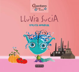 PARANINFO EVEREST, LLUVIA SUCIA (Guardianes de la tierra), Violeta Monreal Díaz