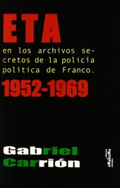ETA en los archivos secretos de la Policía Política de Franco, Gabriel Carrión López - AGUACLARA