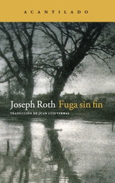 Fuga sin fin, Joseph Roth - ACANTILADO EDITORIAL