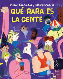 Qué rara es la gente, Víctor Santos/Catarina Sobral - BIRABIRO