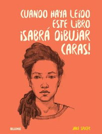 Cuando haya leído este libro ¡sabrá dibujar caras!, Jake Spicer - BLUME