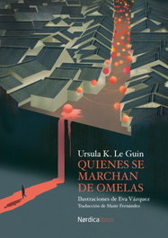 NORDICA LIBROS, Quienes se marchan de Omelas, Úrsula K. Le Guin - Ilustrados