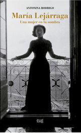 María Lejárraga. Una mujer en la sombra, Antonina Rodrigo - UNIVERSIDAD GRANADA